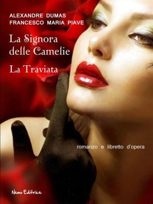 Book cover of La signora delle camelie - La traviata (Romanzo e libretto d'opera)