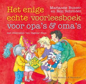 Cover of the book Het enige echte voorleesboek voor opa's en oma's by Marianne Busser, Ron Schröder