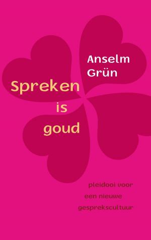 Cover of the book Spreken is goud by Mjon van Oers