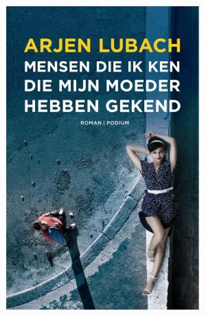 Cover of the book Mensen die ik ken die mijn moeder hebben gekend by Renate Dorrestein