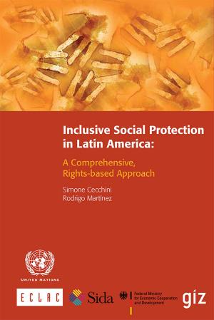 Cover of the book Inclusive Social Protection in Latin America: a Comprehensive, Rights-based Approach by Department of Public Information
