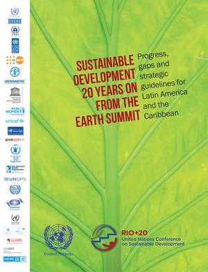 Cover of the book Sustainable Development 20 Years on from the Earth Summit: Progress, gaps and strategic guidelines for Latin America and the Caribbean by UNICEF