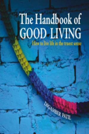 Cover of the book THE HANDBOOK OF GOOD LIVING by Saptarshi Bhattacharyya