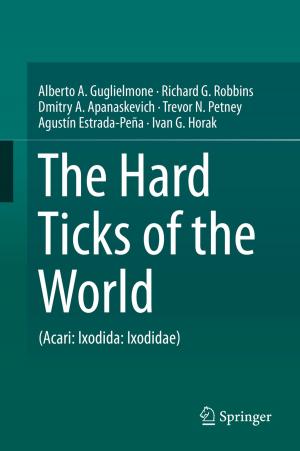 Cover of the book The Hard Ticks of the World by J. Joy Cumming