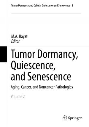Cover of the book Tumor Dormancy, Quiescence, and Senescence, Volume 2 by Steve H. Murdock, Michael E. Cline, Mary Zey, Deborah Perez, P. Wilner Jeanty
