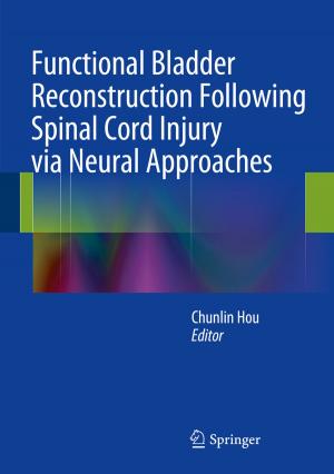 Cover of the book Functional Bladder Reconstruction Following Spinal Cord Injury via Neural Approaches by Martín Hevia