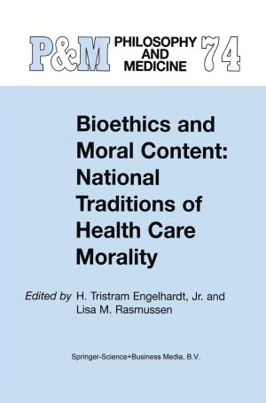 Cover of the book Bioethics and Moral Content: National Traditions of Health Care Morality by 
