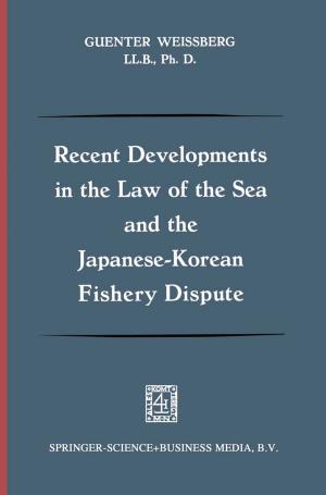 Book cover of Recent Developments in the Law of the Sea and the Japanese-Korean Fishery Dispute