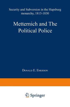 Cover of the book Metternich and the Political Police by 