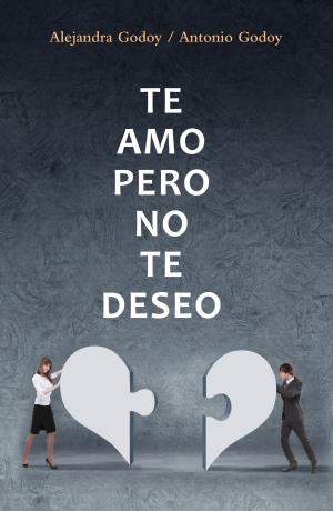 Cover of the book Te amo, pero no te deseo by Roberto Ampuero