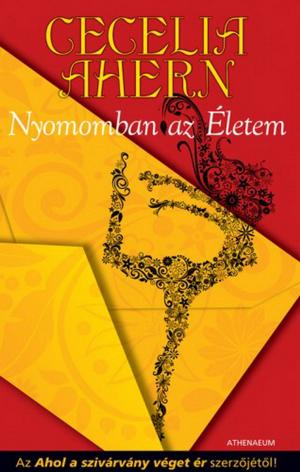 Cover of the book Nyomomban az életem by Cecelia Ahern