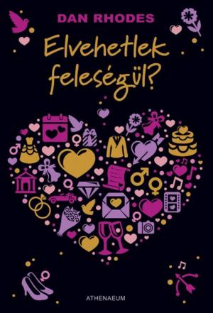 Cover of the book Elvehetlek feleségül? by Cecelia Ahern