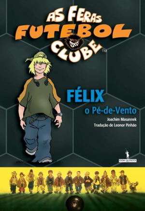 Cover of the book Félix o Pé-de-Vento by ANTÓNIO LOBO ANTUNES