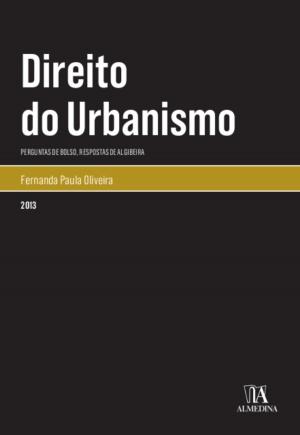 Cover of the book Direito do Urbanismo Perguntas de Bolso, Repostas de Algibeira by Nuno Villa-lobos; Tânia Carvalhais Pereira