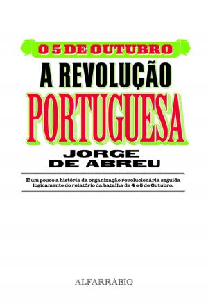 Cover of the book O 5 de Outubro - A Revolução Portuguesa by Alice Vieira