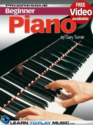 Cover of the book Piano Lessons for Beginners by LearnToPlayMusic.com, Gary Turner, Brenton White