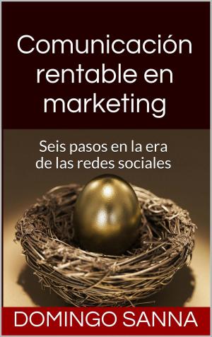 Cover of the book Comunicación Rentable en Marketing by Ravi Prasad