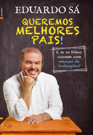 Cover of the book Queremos Melhores Pais! by DANIEL SÁ NOGUEIRA
