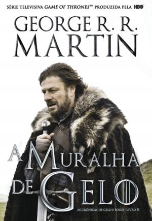 Cover of the book A Muralha de Gelo by George R. R. Martin