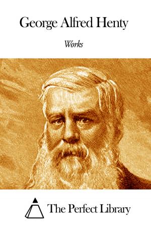 Cover of the book Works of G. A. Henty by E. D. E. N. Southworth