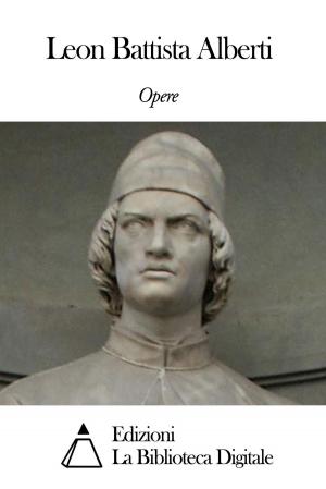 bigCover of the book Opere di Leon Battista Alberti by 
