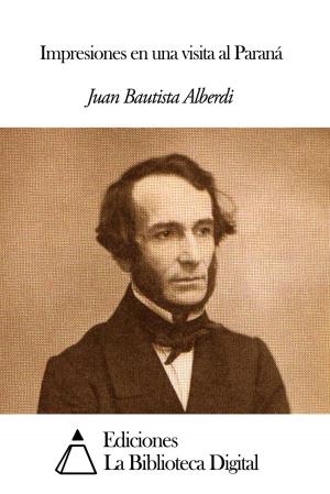Cover of the book Impresiones en una visita al Paraná by José Hernández