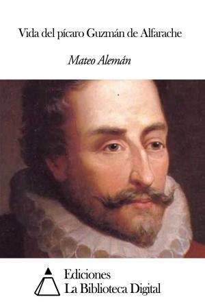 Cover of the book Vida del pícaro Guzmán de Alfarache by José María de Pereda
