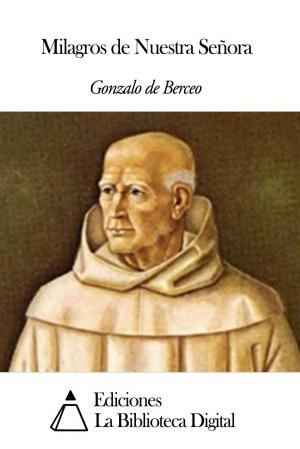 Cover of the book Milagros de Nuestra Señora by Baltasar Hidalgo de Cisneros
