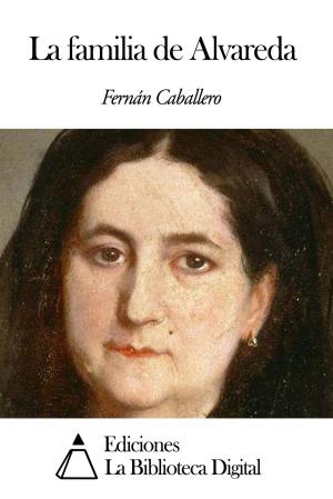 Cover of the book La familia de Alvareda by Antonio Cánovas del Castillo