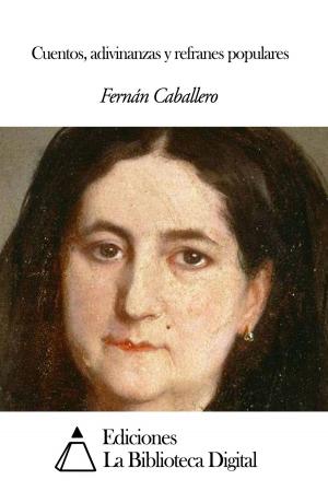 Cover of the book Cuentos adivinanzas y refranes populares by Esteban Echeverría