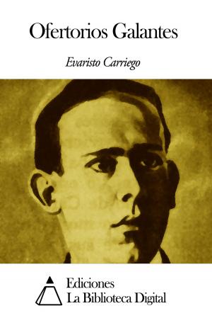 Cover of the book Ofertorios Galantes by Florencio Sánchez