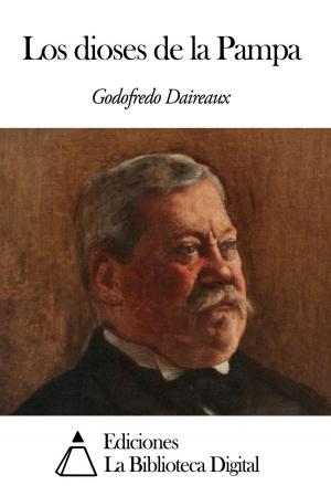 Cover of the book Los dioses de la Pampa by Leopoldo Alas