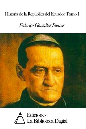 Cover of the book Historia de la República del Ecuador Tomo I by Tirso de Molina