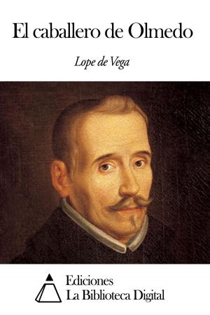 Cover of the book El caballero de Olmedo by Benito Pérez Galdós