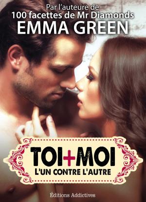 Cover of the book Toi + Moi : lun contre lautre, vol. 2 by Amy Hopper
