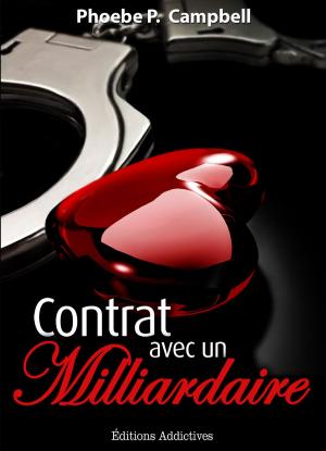 Cover of the book Contrat avec un milliardaire - vol. 1 by Phoebe P. Campbell