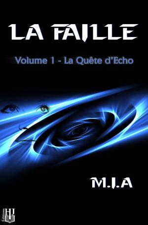 Cover of the book La Faille - Volume 1 : La quête d'Echo by Emmanuelle SOULARD