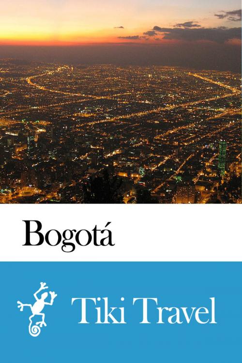 Cover of the book Bogotá (Colombia) Travel Guide - Tiki Travel by Tiki Travel, Tiki Travel