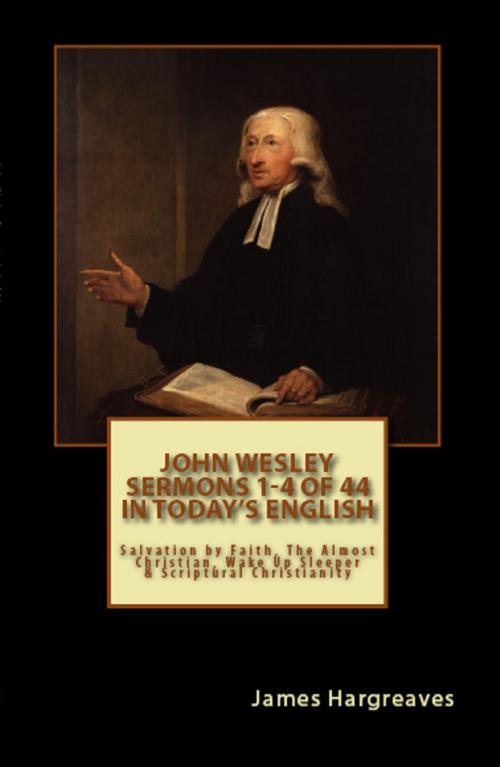 Cover of the book Bumper Pack: John Wesley's Sermons In Today's English (1-4 of 44) by John Wesley, Charles Wesley, James Hargreaves, Hargreaves Publishing