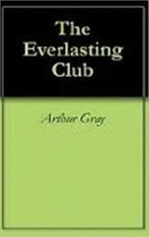 Cover of the book The Everlasting Club by Arthur Gray, WDS Publishing