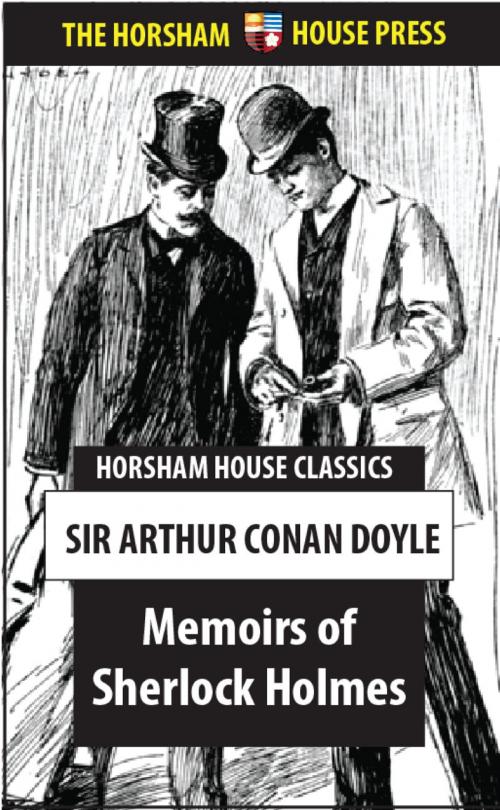 Cover of the book Memoirs of Sherlock Holmes by Sir Arthur Conan Doyle, The Horsham House Press