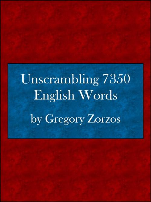 Cover of the book Unscrambling 7350 English Words by Gregory Zorzos, Gregory Zorzos
