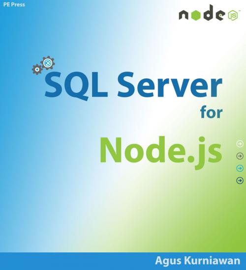 Cover of the book SQL Server for Node.js by Agus Kurniawan, PE Press
