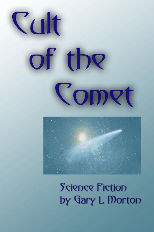 Cover of the book Cult of the Comet by Gary L Morton, Fright Library