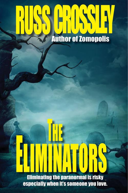 Cover of the book The Eliminators by Russ Crossley, 53rd Street Publishing