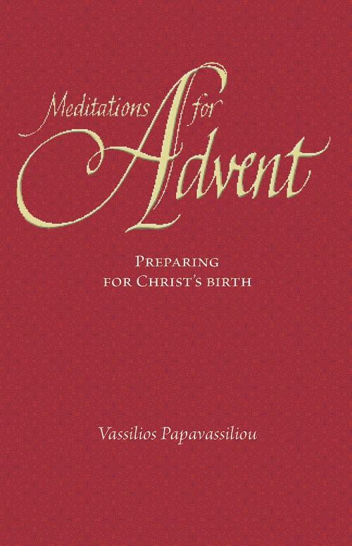 Cover of the book Meditations for Advent by Vassilios Papavassiliou, Ancient Faith Publishing