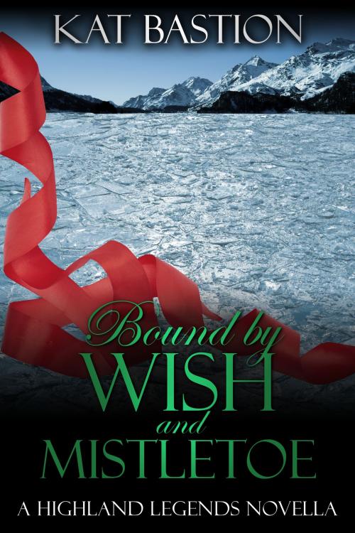 Cover of the book Bound by Wish and Mistletoe by Kat Bastion, Kat Bastion