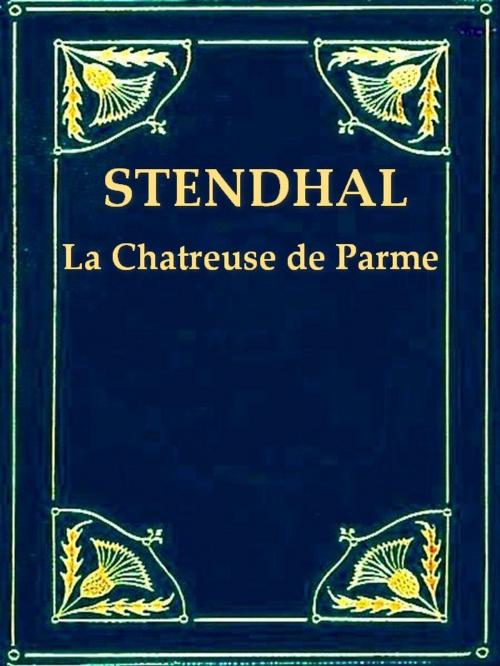 Cover of the book La Chartreuse de Parme by Stendhal, VolumesOfValue
