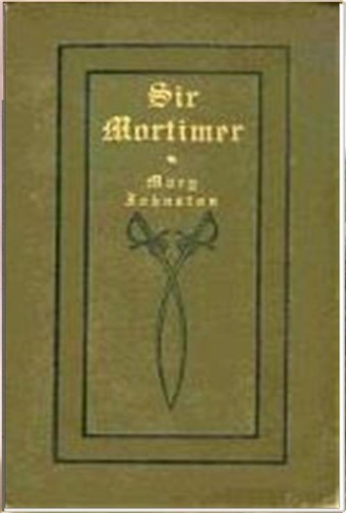 Cover of the book Sir Mortimer by Mary Johnston, Classic Adventures