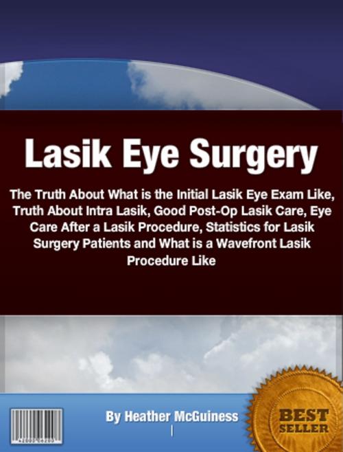 Cover of the book Lasik Eye Surgery by Heather McGuiness, Clinton Gilkie
